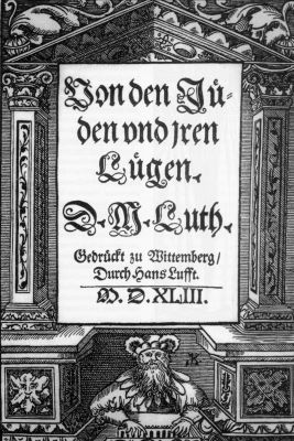 Luther, Von den Juden und ihren Lügen, 1543